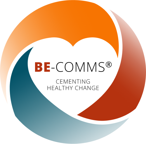 A heart graphic circling the words "BE-COMMS Cementing Healthy Change" A heart graphic circling the words "BE-COMMS Cementing Healthy Change"